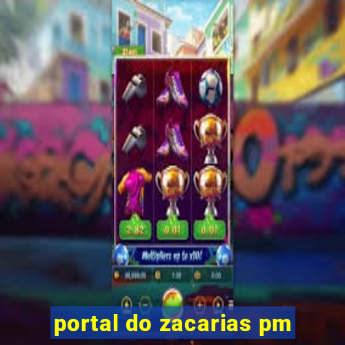 portal do zacarias pm